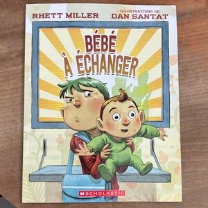 French book: Bébé à Échanger with Illustrations by Rhett Miller and Dan Santat